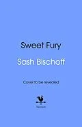 E-Book (epub) Sweet Fury von Sash Bischoff