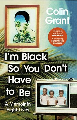 Couverture cartonnée I'm Black So You Don't Have to Be de Colin Grant