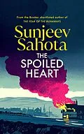 E-Book (epub) The Spoiled Heart von Sunjeev Sahota