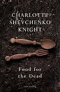 E-Book (epub) Food for the Dead von Charlotte Shevchenko Knight