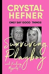 Fester Einband Only Say Good Things von Crystal Hefner