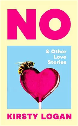 E-Book (epub) No & Other Love Stories von Kirsty Logan