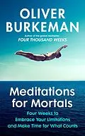 E-Book (epub) Meditations for Mortals von Oliver Burkeman