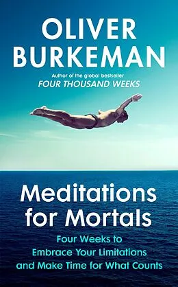 E-Book (epub) Meditations for Mortals von Oliver Burkeman