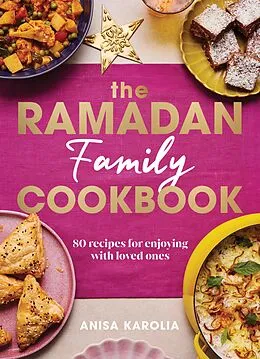 E-Book (epub) The Ramadan Family Cookbook von Anisa Karolia