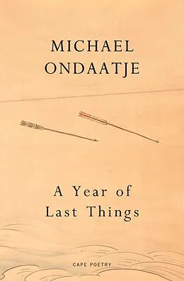 E-Book (epub) A Year of Last Things von Michael Ondaatje