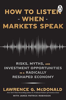E-Book (epub) How to Listen When Markets Speak von Lawrence McDonald, James Robinson