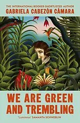 Poche format B We Are Green and Trembling von Gabriela Cabezon Camara