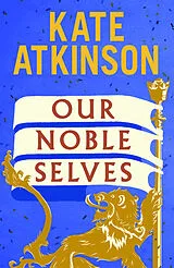 Kartonierter Einband Our Noble Selves von Kate Atkinson