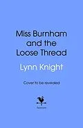 E-Book (epub) Miss Burnham and the Loose Thread von Lynn Knight