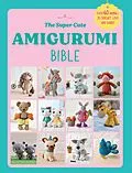E-Book (epub) The Super Cute Amigurumi Bible von Ebury Press