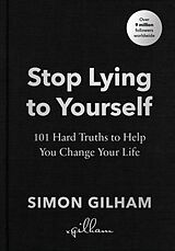 Fester Einband Stop Lying to Yourself von Simon Gilham