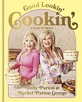Fester Einband Good Lookin' Cookin' von Parton Dolly, Rachel Parton George