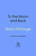 E-Book (epub) To the Moon and Back von Eliana Ramage