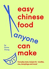 Livre Relié Easy Chinese Food Anyone Can Make de Emma Chung