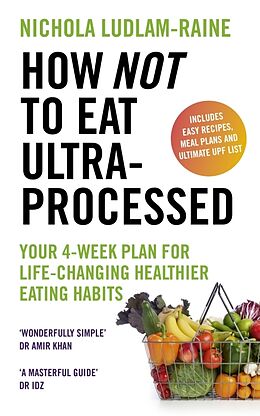 Broché How Not to Eat Ultra-Processed de Nichola Ludlam-Raine