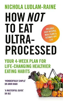 E-Book (epub) How Not to Eat Ultra-Processed von Nichola Ludlam-Raine