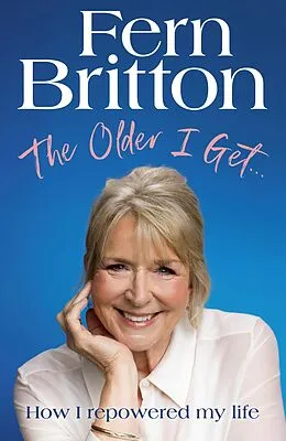 E-Book (epub) The Older I Get... von Fern Britton
