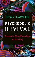 E-Book (epub) Psychedelic Revival von Sean Lawlor
