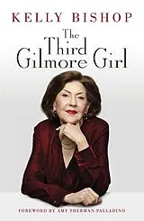 Kartonierter Einband The Third Gilmore Girl von Kelly Bishop