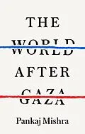 E-Book (epub) The World After Gaza von Pankaj Mishra