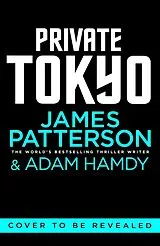 Kartonierter Einband Private Tokyo von James Patterson, Adam Hamdy