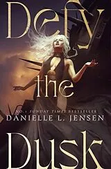 Kartonierter Einband Defy the Dusk von Danielle L. Jensen