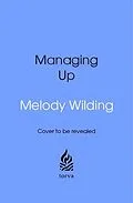 E-Book (epub) Managing Up von Melody Wilding
