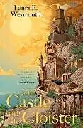 Fester Einband The Castle and the Cloister von Laura E. Weymouth