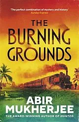 Kartonierter Einband The Burning Grounds von Abir Mukherjee