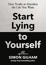 Fester Einband Start Lying to Yourself von Simon Gilham