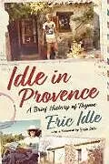 Kartonierter Einband Idle In Provence von Idle Eric
