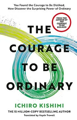 E-Book (epub) The Courage to be Ordinary von Ichiro Kishimi