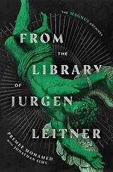 Kartonierter Einband From the Library of Jurgen Leitner von Premee Mohamed, Jonathan Sims
