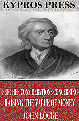 eBook (epub) Further Considerations Concerning Raising the Value of Money de John Locke