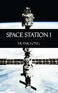 E-Book (epub) Space Station 1 von Frank Long