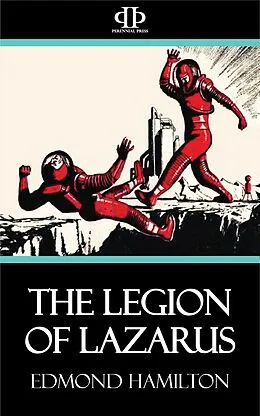 E-Book (epub) The Legion of Lazarus von Edmond Hamilton