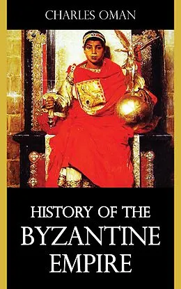 E-Book (epub) History of the Byzantine Empire von Charles Oman