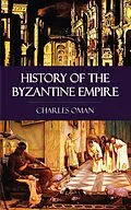 E-Book (epub) History of the Byzantine Empire von Charles Oman