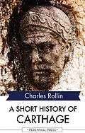 E-Book (epub) A Short History of Carthage von Charles Rollin