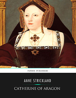 eBook (epub) Catherine of Aragon de Anne Strickland