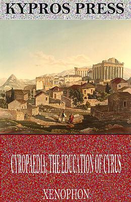 eBook (epub) Cyropaedia; The Education of Cyrus de Xenophon