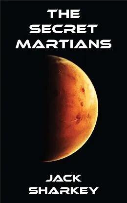 E-Book (epub) The Secret Martians von Jack Sharkey