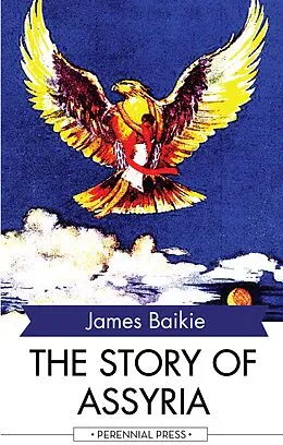 E-Book (epub) The Story of Assyria von James Baikie