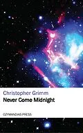 E-Book (epub) Never Come Midnight von Christopher Grimm