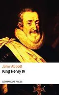 E-Book (epub) King Henry the Fourth von John Abbott