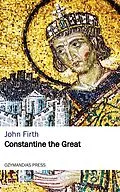 E-Book (epub) Constantine the Great von John Firth