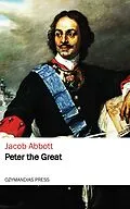 E-Book (epub) Peter the Great von Jacob Abbott