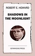 E-Book (epub) Shadows in the Moonlight von Robert E. Howard