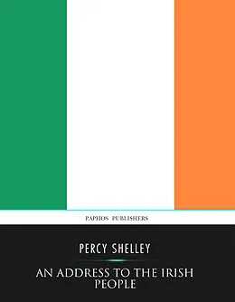 E-Book (epub) Address to the Irish People von Percy Shelley